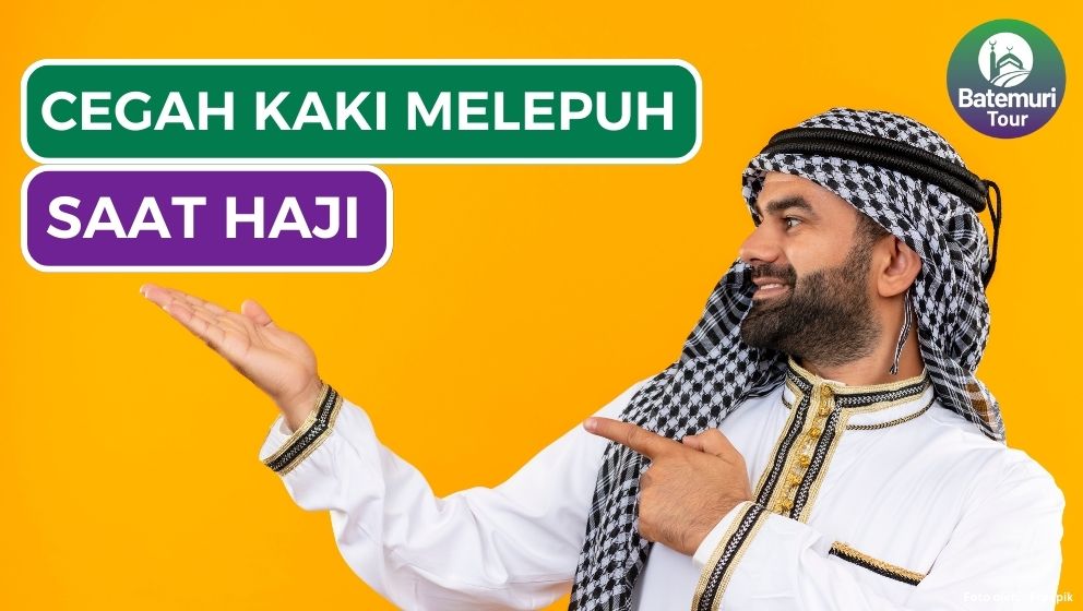 6 Tips Cegah Kaki Melepuh Saat Haji & Umrah